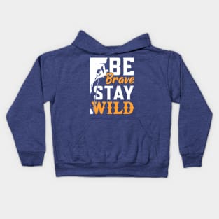 be brave stay wild 4 Kids Hoodie